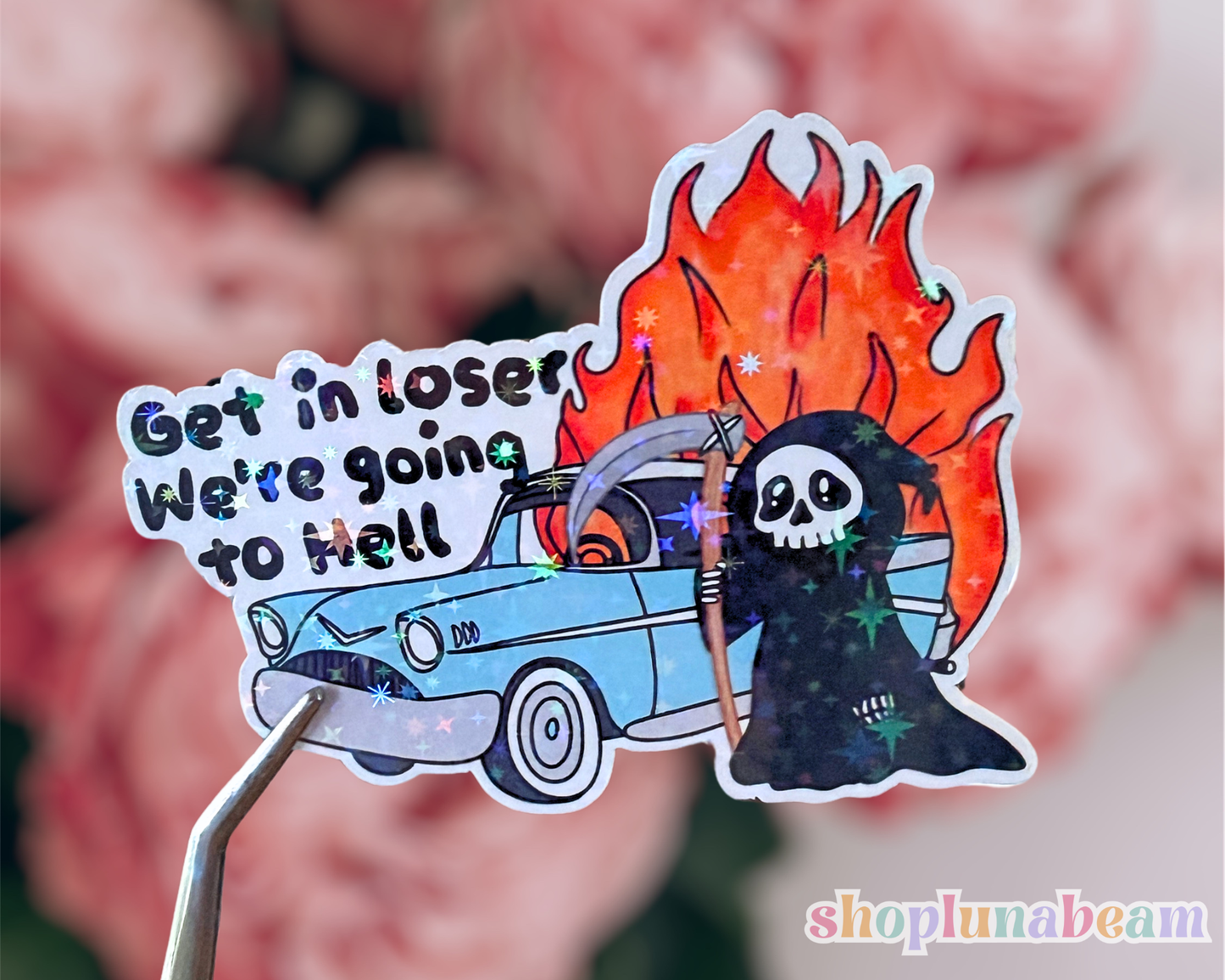 Get in Loser, We're Going to Hell Sticker