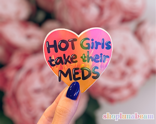 Hot Girls Take Their Meds Sticker