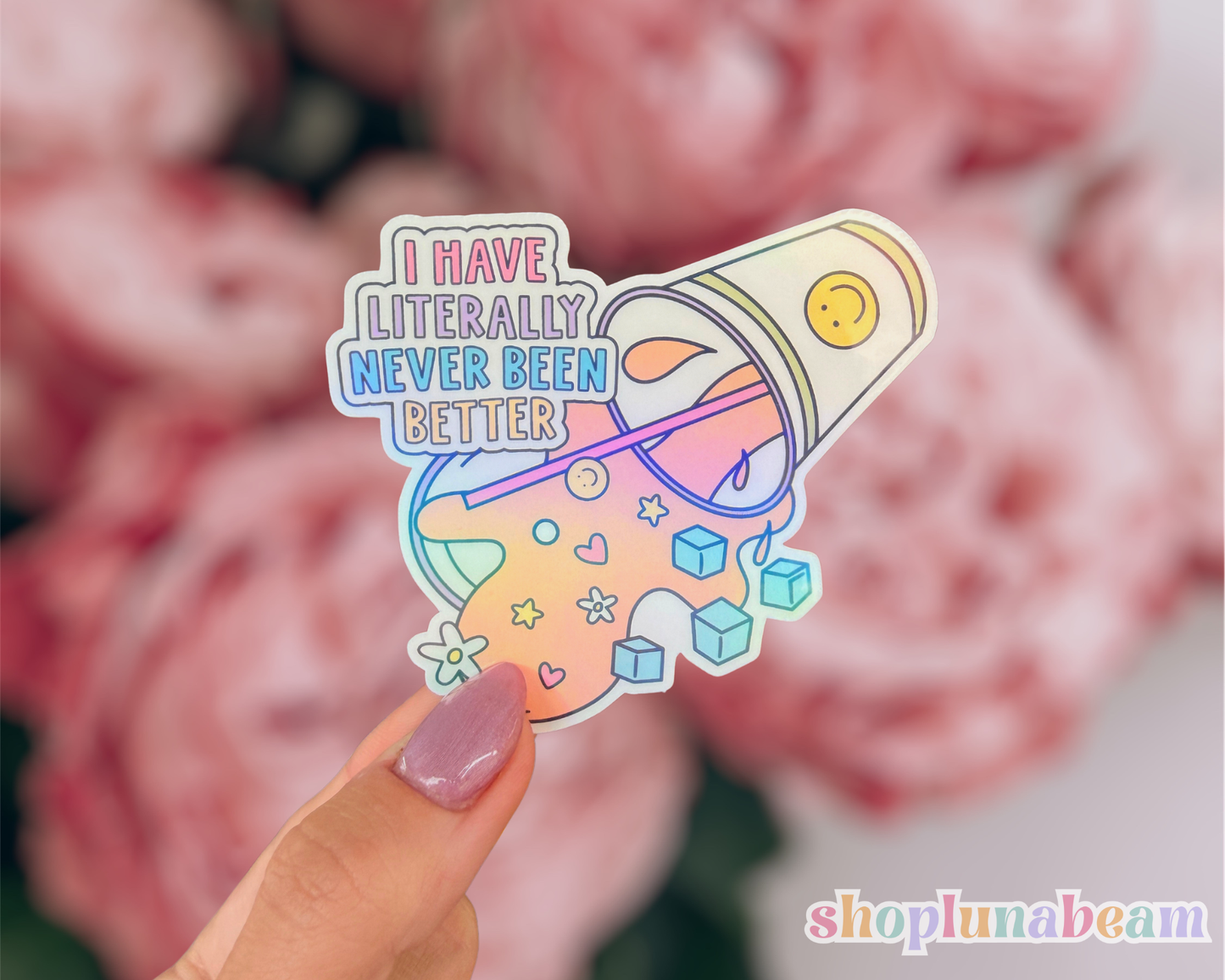 I Have Literally Never Been Better Sticker