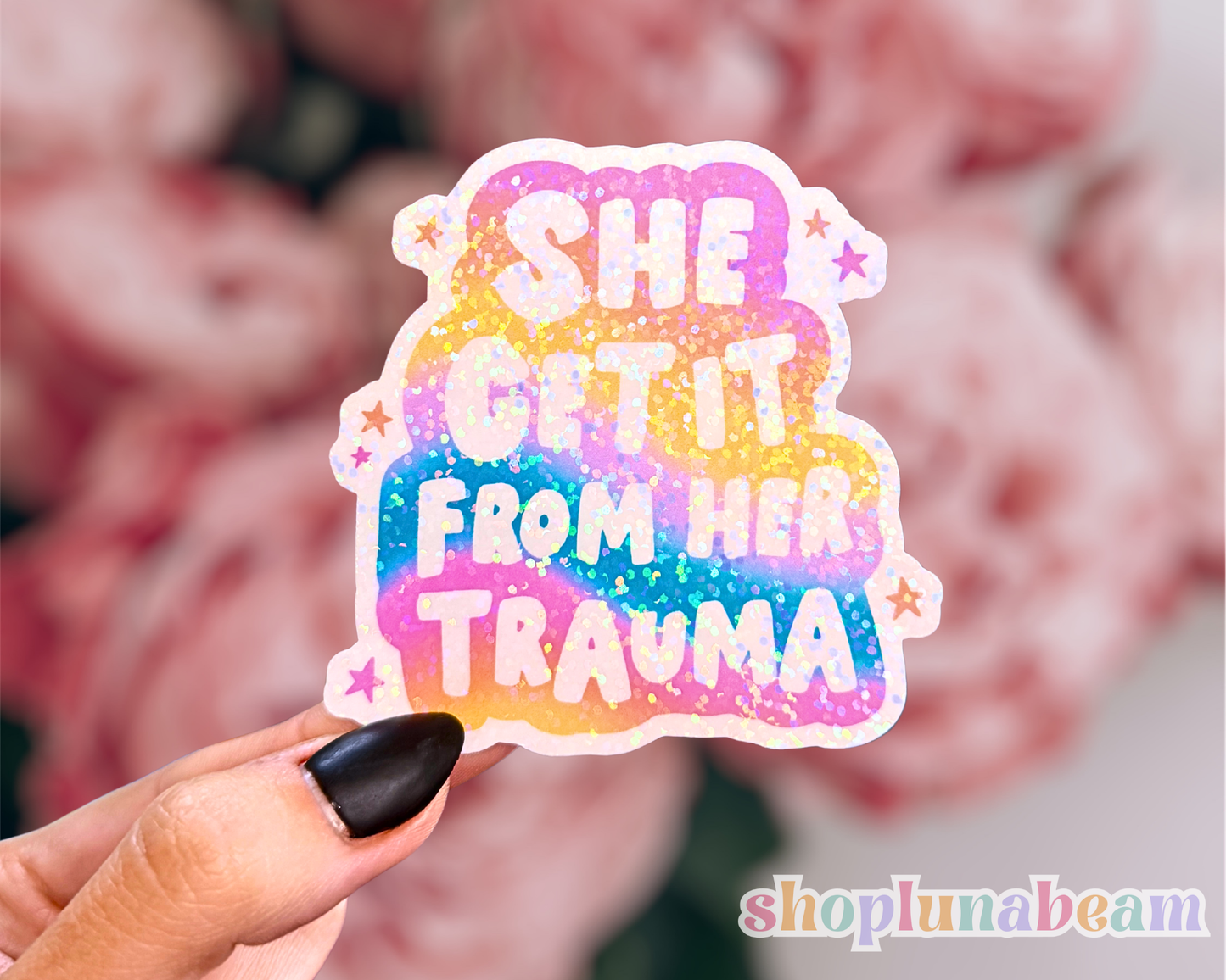 She Get it From Her Trauma Sticker